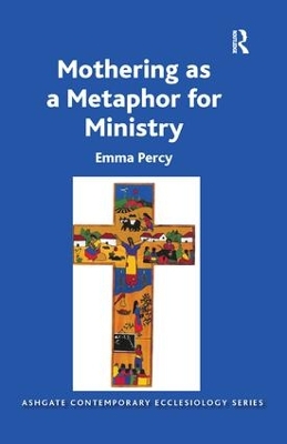 Mothering as a Metaphor for Ministry by Emma Percy