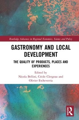 Gastronomy and Local Development: The Quality of Products, Places and Experiences book