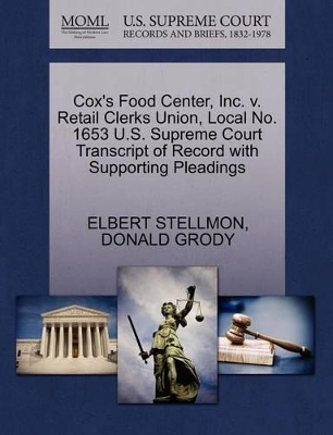 Cox's Food Center, Inc. V. Retail Clerks Union, Local No. 1653 U.S. Supreme Court Transcript of Record with Supporting Pleadings book