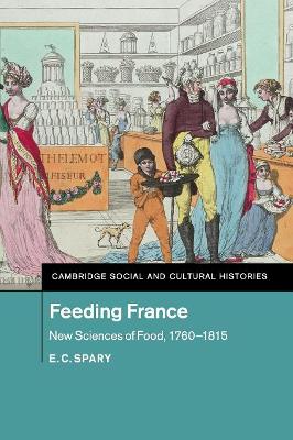 Feeding France by E. C. Spary