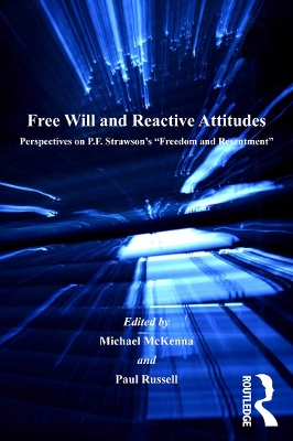 Free Will and Reactive Attitudes: Perspectives on P.F. Strawson's 'Freedom and Resentment' by Paul Russell