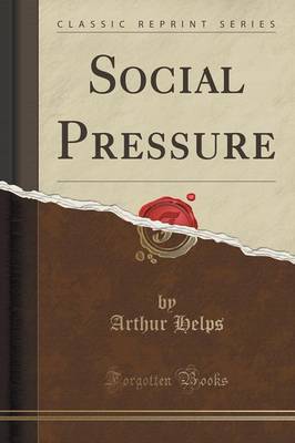 Social Pressure (Classic Reprint) by Arthur Helps