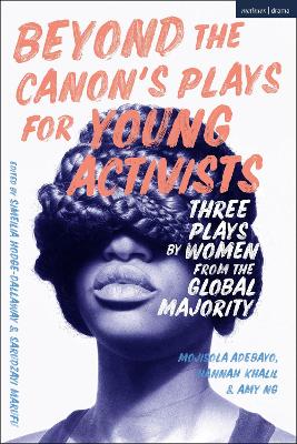 Beyond The Canon’s Plays for Young Activists: Three Plays by Women from the Global Majority book