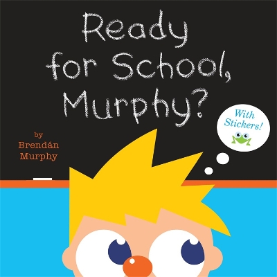 Ready for School, Murphy? [8x8 with Stickers] book