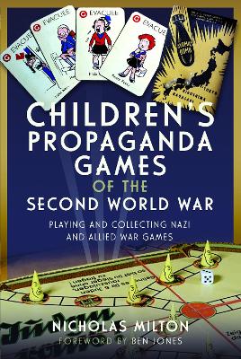 Children’s Propaganda Games of the Second World War: Playing and Collecting Nazi and Allied War Games book