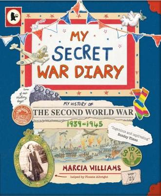 My Secret War Diary, by Flossie Albright by Marcia Williams