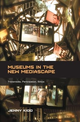 Museums in the New Mediascape by Jenny Kidd