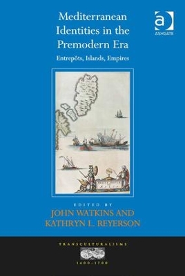 Mediterranean Identities in the Premodern Era by John Watkins