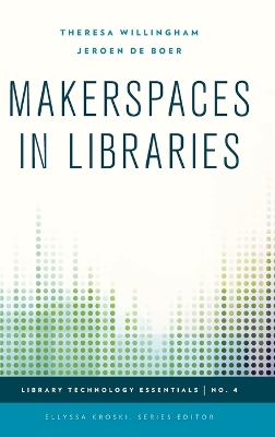 Makerspaces in Libraries by Theresa Willingham