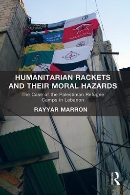 Humanitarian Rackets and their Moral Hazards by Rayyar Marron