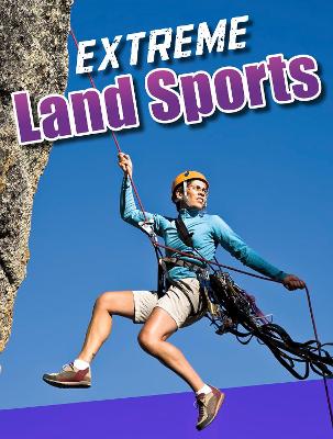 Extreme Land Sports by Erin K. Butler
