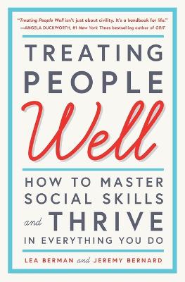 Treating People Well: How to Master Social Skills and Thrive in Everything You Do book