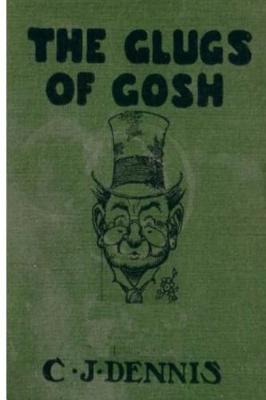 The Glugs of Gosh by C. j. Dennis
