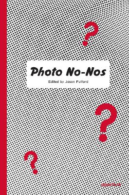Photo No-Nos: Meditations on What Not to Photograph book
