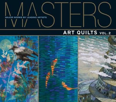 Masters: Art Quilts, Vol. 2 book