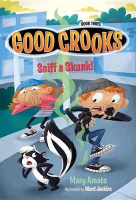 Good Crooks Book Three: Sniff A Skunk! book