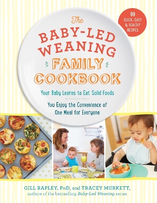 Baby-Led Weaning Family Cookbook by Gill Rapley