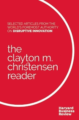 Clayton M. Christensen Reader book