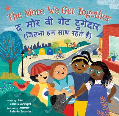 The More We Get Together (Bilingual Hindi & English) by Celeste Cortright
