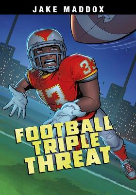 Football Triple Threat by Jake Maddox