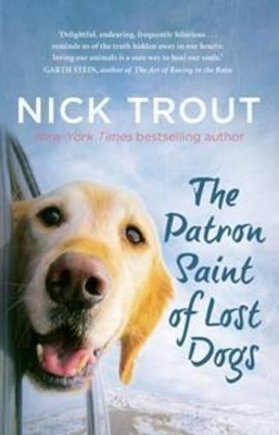 Patron Saint of Lost Dogs by Nick Trout