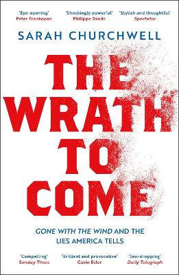 The Wrath to Come: Gone with the Wind and the Lies America Tells book