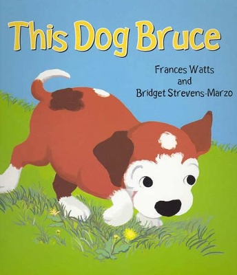 This Dog Bruce by Frances Watts