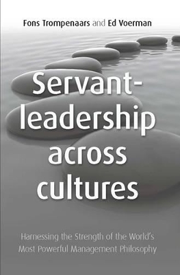 Servant Leadership Across Cultures: Harnessing the Strength of the World's Most Powerful Leadership Philosophy book