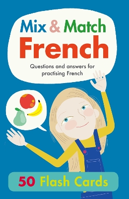 Mix & Match French: Questions and Answers for Practising French by Rachel Thorpe