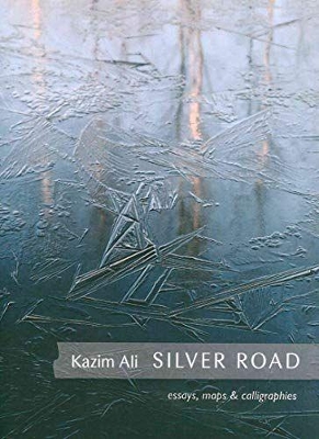 Silver Road: Maps, Essays and Calligraphies book