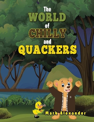 The World of Chilly and Quackers book