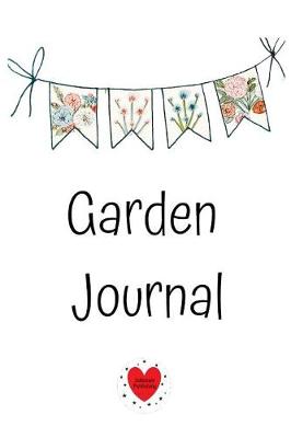 Garden Journal: Gardening Planner and Log Book & Record Diary With Seasonal, Monthly & Yearly Planning Checklist, To Do & Shopping List book
