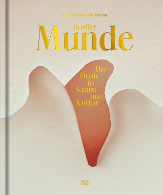 In aller Munde (German edition): Das Orale in Kunst und Kultur book