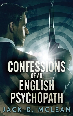 Confessions Of An English Psychopath book