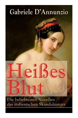 Heißes Blut: Die beliebtesten Novellen des italienischen Skandalautors: Der Held + Sancho Panzas Tod + Der Brückenkrieg + Candias Ende + San Pantaleone book