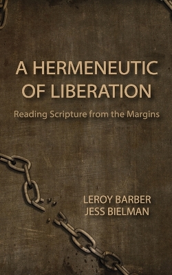 A Hermeneutic of Liberation: Reading Scripture from the Margins book