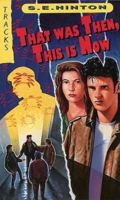 That Was Then, This is Now by S E Hinton
