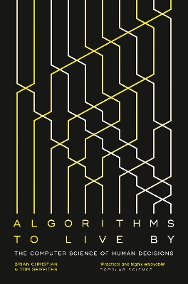 Algorithms to Live By by Brian Christian