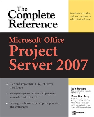 Microsoft (R) Office Project Server 2007: The Complete Reference book