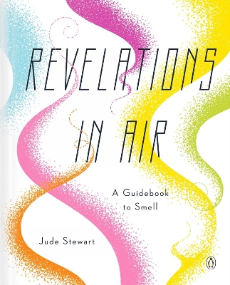 Revelations In Air: A Guidebook to Smell book