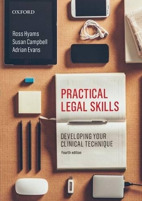 Practical Legal Skills: Developing your Clinical Technique by Ross Hyams