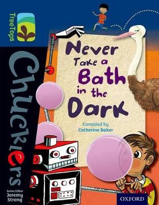 Oxford Reading Tree TreeTops Chucklers: Level 14: Never Take a Bath in the Dark book