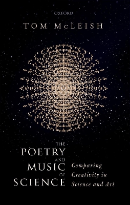 The Poetry and Music of Science: Comparing Creativity in Science and Art book