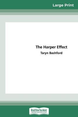 The The Harper Effect (16pt Large Print Edition) by Taryn Bashford