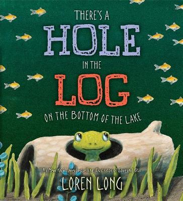 There's a Hole in the Log on the Bottom of the Lake book