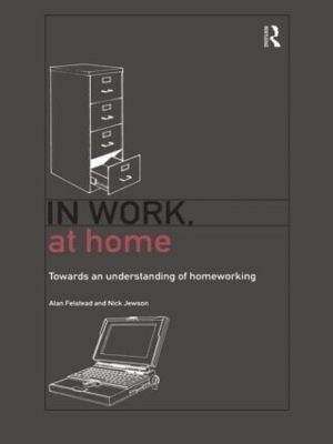 In Work, at Home by Alan Felstead
