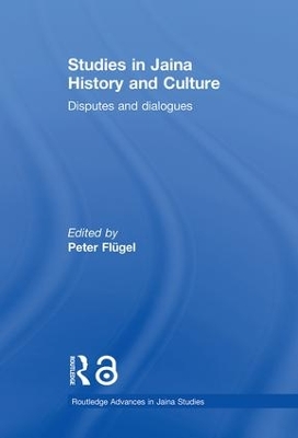 Studies in Jaina History and Culture by Peter Flügel