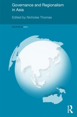 Governance and Regionalism in Asia by Nicholas Thomas