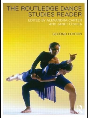 The Routledge Dance Studies Reader by Jens Richard Giersdorf