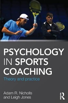 Psychology in Sports Coaching by Adam R. Nicholls